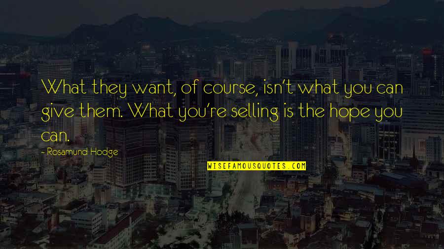 Sidonio Silva Quotes By Rosamund Hodge: What they want, of course, isn't what you Sidonio Silva Quotes By Rosamund Hodge: What they want, of course, isn't what you