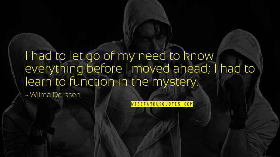Sidroct Quotes By Wilma Derksen: I had to let go of my need Sidroct Quotes By Wilma Derksen: I had to let go of my need