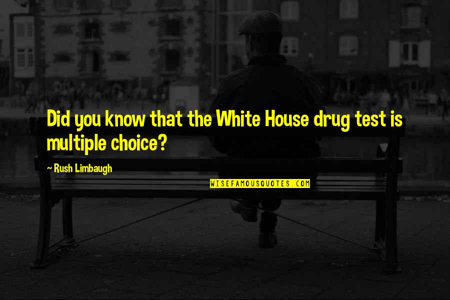 Sidsel Endresen Quotes By Rush Limbaugh: Did you know that the White House drug Sidsel Endresen Quotes By Rush Limbaugh: Did you know that the White House drug