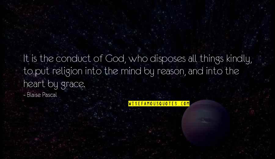 Siebenrock Clutch Quotes By Blaise Pascal: It is the conduct of God, who disposes