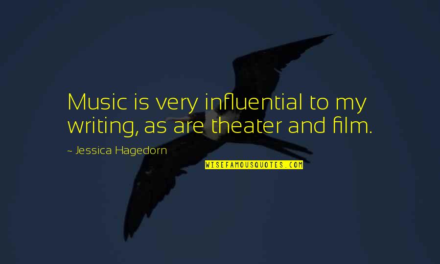 Siebersma Jan Quotes By Jessica Hagedorn: Music is very influential to my writing, as Siebersma Jan Quotes By Jessica Hagedorn: Music is very influential to my writing, as