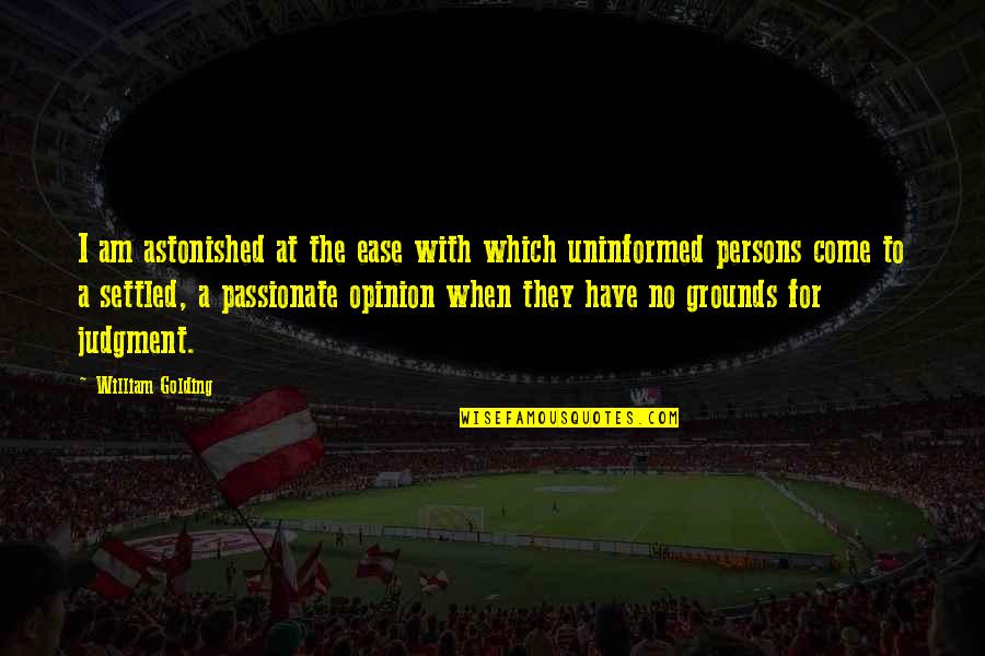 Siebler Building Quotes By William Golding: I am astonished at the ease with which