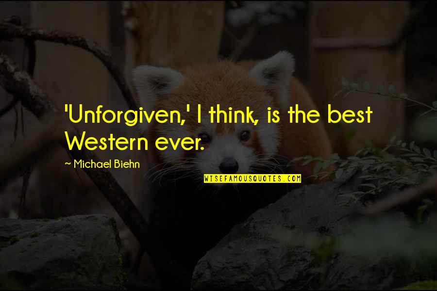 Siedlisko Na Quotes By Michael Biehn: 'Unforgiven,' I think, is the best Western ever.