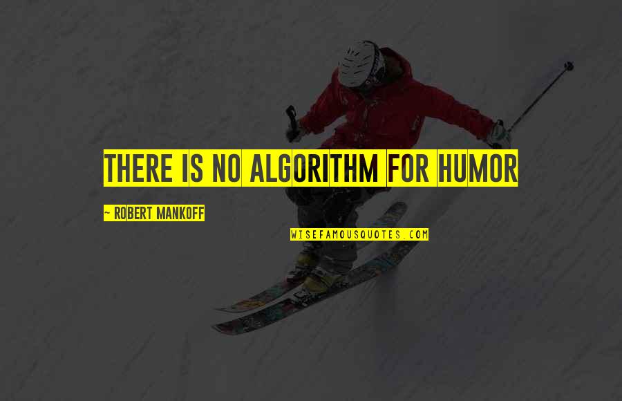 Siedziec Quotes By Robert Mankoff: There is no Algorithm for Humor