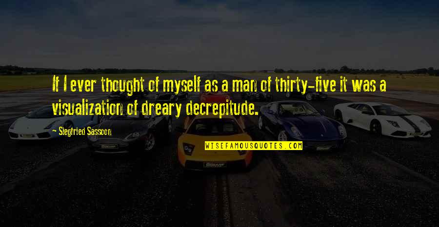 Siegfried Quotes By Siegfried Sassoon: If I ever thought of myself as a Siegfried Quotes By Siegfried Sassoon: If I ever thought of myself as a
