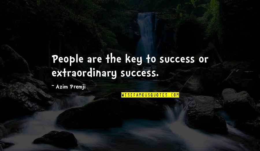 Siegling Belting Quotes By Azim Premji: People are the key to success or extraordinary