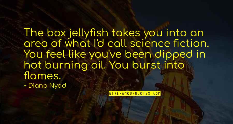 Siegmann Construction Quotes By Diana Nyad: The box jellyfish takes you into an area Siegmann Construction Quotes By Diana Nyad: The box jellyfish takes you into an area