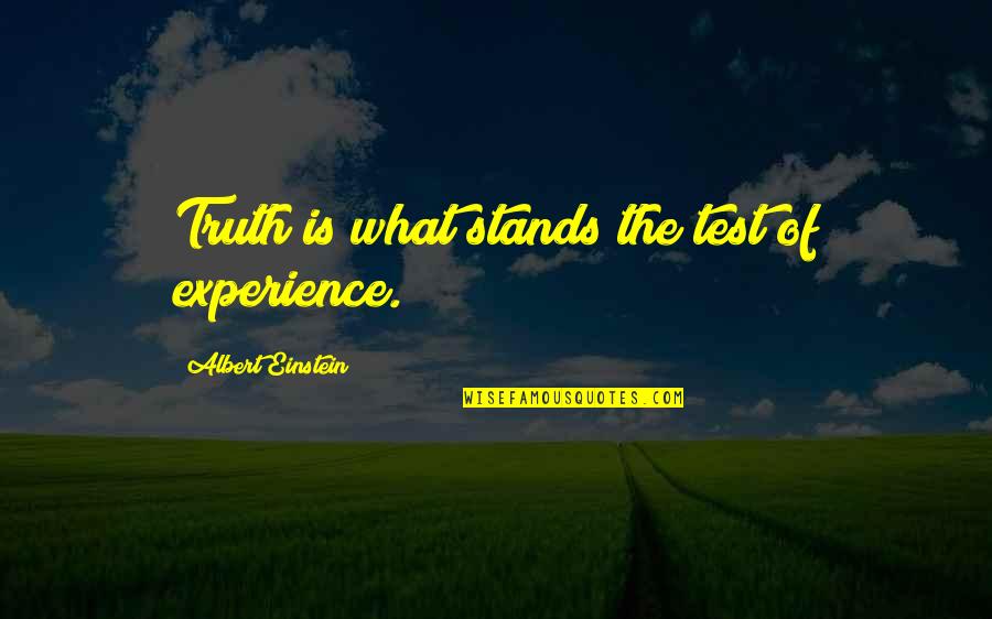 Sielle Quotes By Albert Einstein: Truth is what stands the test of experience. Sielle Quotes By Albert Einstein: Truth is what stands the test of experience.