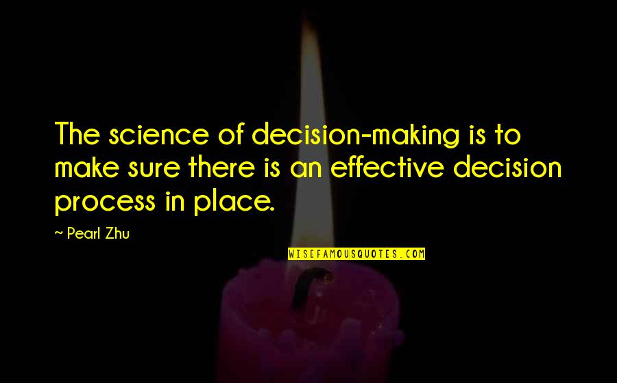 Sielosrx Quotes By Pearl Zhu: The science of decision-making is to make sure Sielosrx Quotes By Pearl Zhu: The science of decision-making is to make sure