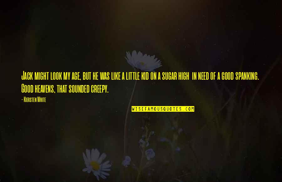 Siempre En Mi Mente Quotes By Kiersten White: Jack might look my age, but he was Siempre En Mi Mente Quotes By Kiersten White: Jack might look my age, but he was