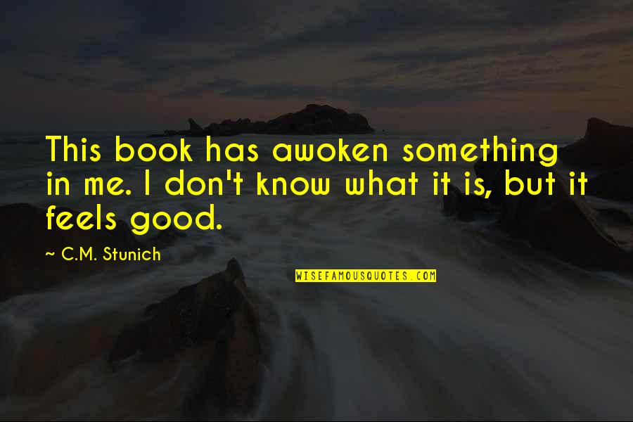 Siems Tire Quotes By C.M. Stunich: This book has awoken something in me. I