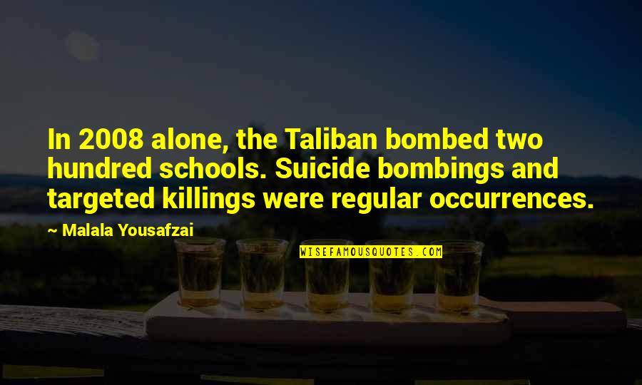 Siener Van Rensburg Quotes By Malala Yousafzai: In 2008 alone, the Taliban bombed two hundred