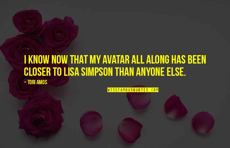 Sienese Art Quotes By Tori Amos: I know now that my avatar all along