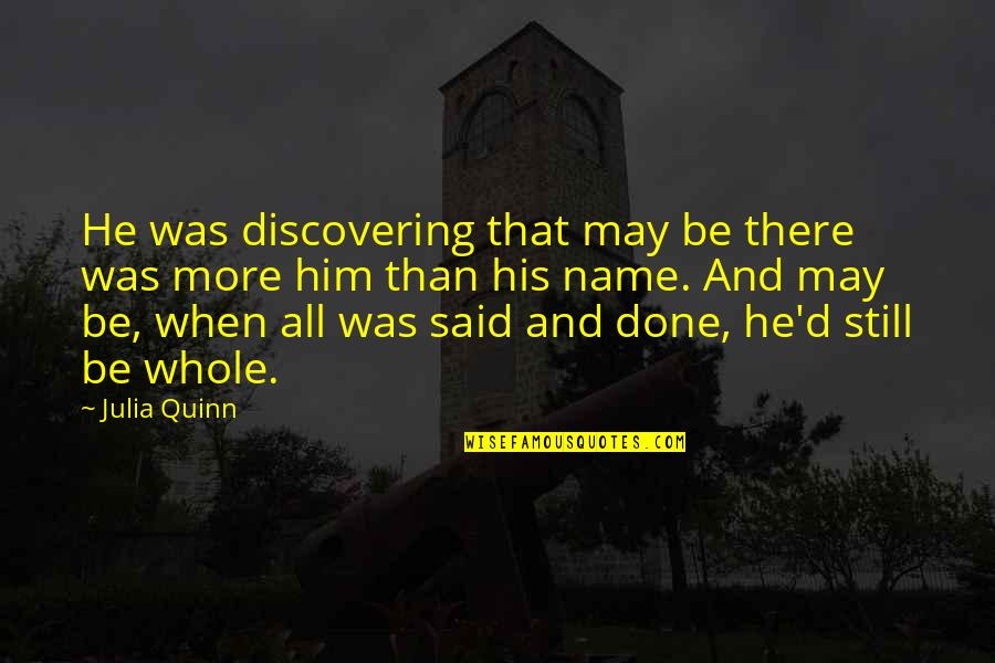 Sienese School Quotes By Julia Quinn: He was discovering that may be there was