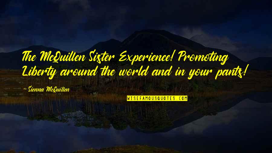 Sienna Quotes By Sienna McQuillen: The McQuillen Sister Experience! Promoting Liberty around the