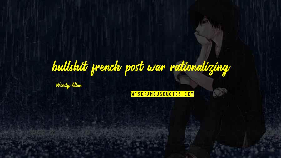 Sientate Translation Quotes By Woody Allen: bullshit french post-war rationalizing Sientate Translation Quotes By Woody Allen: bullshit french post-war rationalizing
