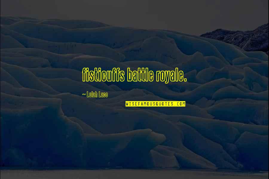Sieradzanie Quotes By Lolah Lace: fisticuffs battle royale. Sieradzanie Quotes By Lolah Lace: fisticuffs battle royale.