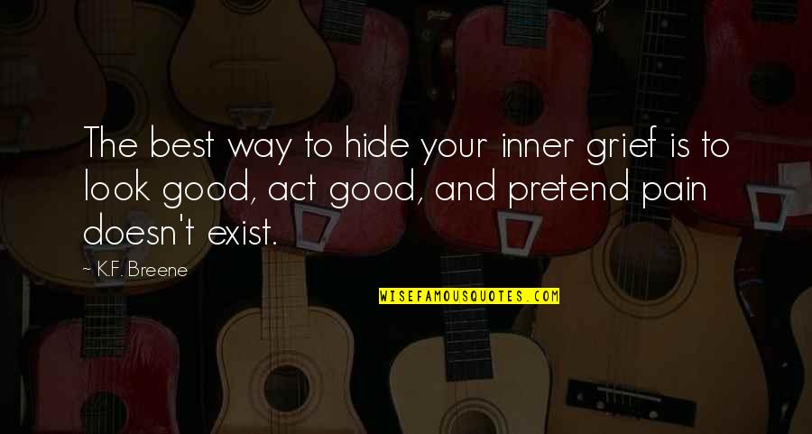 Siesennop And Sullivan Quotes By K.F. Breene: The best way to hide your inner grief Siesennop And Sullivan Quotes By K.F. Breene: The best way to hide your inner grief