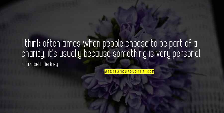Sieva Lima Quotes By Elizabeth Berkley: I think often times when people choose to