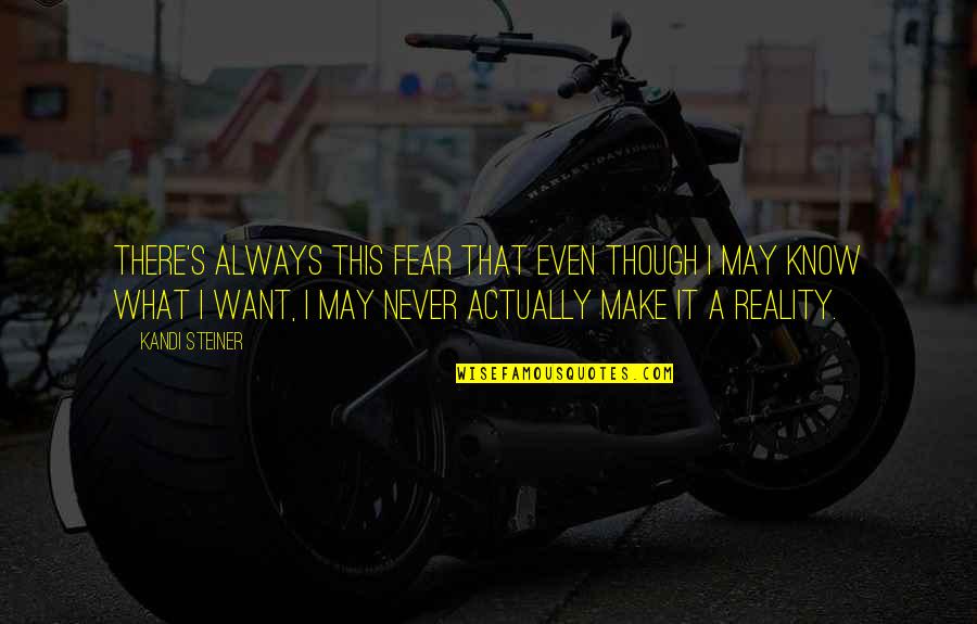 Sieva Quotes By Kandi Steiner: There's always this fear that even though I