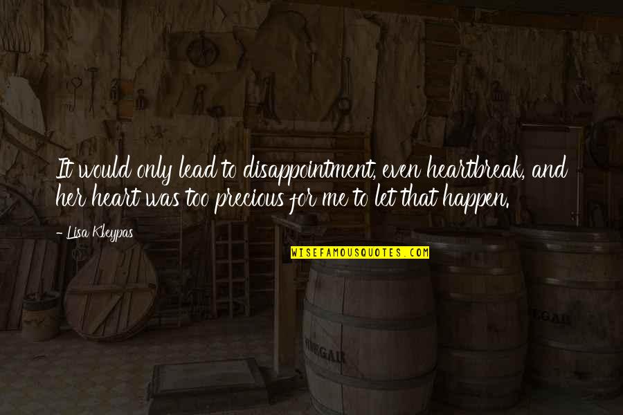 Sieweb Quotes By Lisa Kleypas: It would only lead to disappointment, even heartbreak,