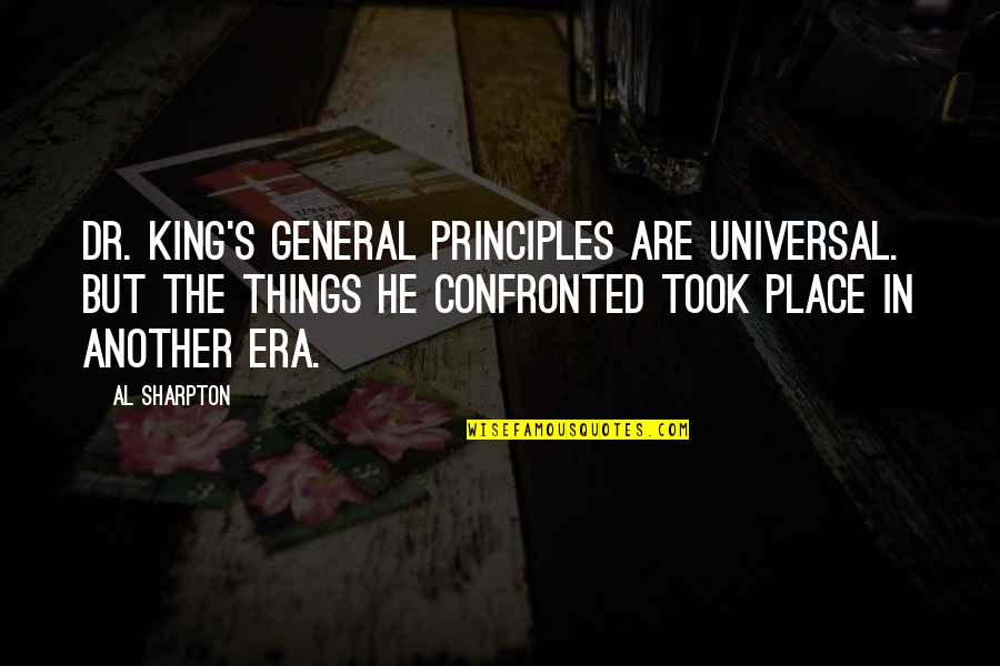 Siewert Quotes By Al Sharpton: Dr. King's general principles are universal. But the Siewert Quotes By Al Sharpton: Dr. King's general principles are universal. But the