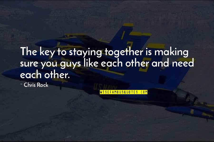 Sifter For Dirt Quotes By Chris Rock: The key to staying together is making sure