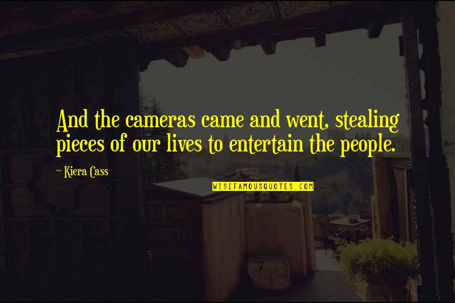 Sifts Assistive Technology Quotes By Kiera Cass: And the cameras came and went, stealing pieces