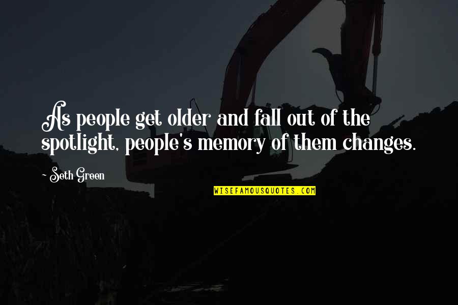 Sigaretten Uit Quotes By Seth Green: As people get older and fall out of