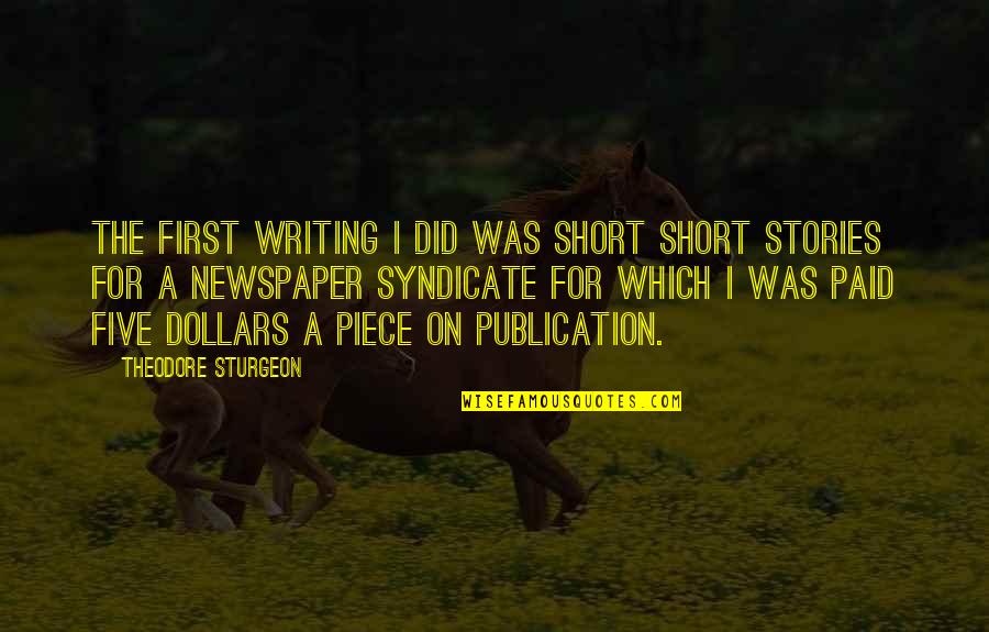 Sigaretten Uit Quotes By Theodore Sturgeon: The first writing I did was short short