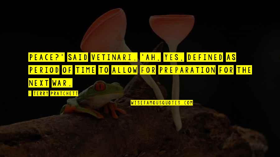Sigfridson Quotes By Terry Pratchett: Peace?' said Vetinari. 'Ah, yes, defined as period Sigfridson Quotes By Terry Pratchett: Peace?' said Vetinari. 'Ah, yes, defined as period