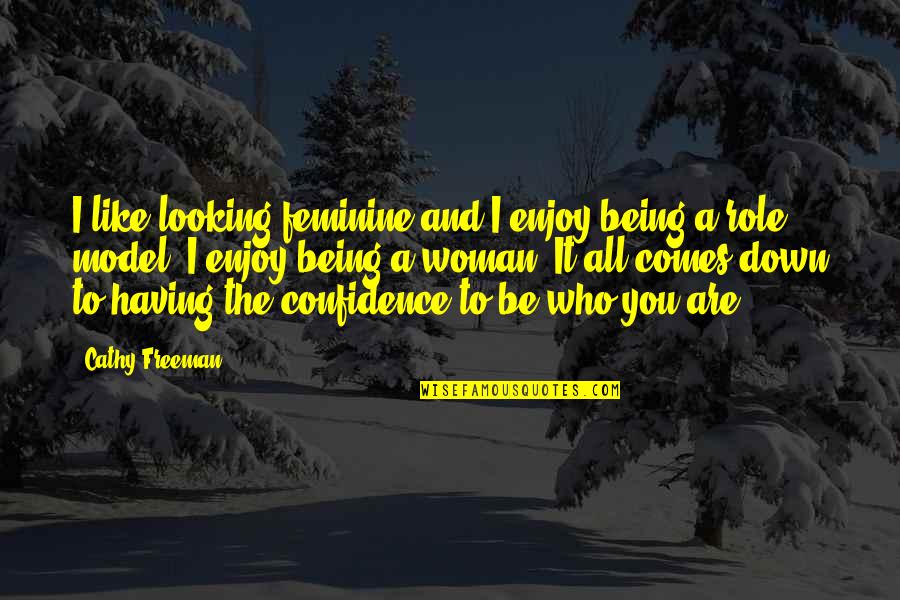 Siggins Quarter Quotes By Cathy Freeman: I like looking feminine and I enjoy being Siggins Quarter Quotes By Cathy Freeman: I like looking feminine and I enjoy being
