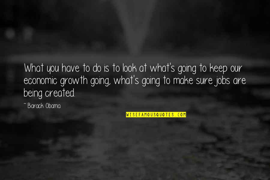 Sighdef Quotes By Barack Obama: What you have to do is to look
