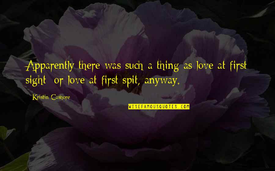 Sight Love Quotes By Kristin Cashore: Apparently there was such a thing as love