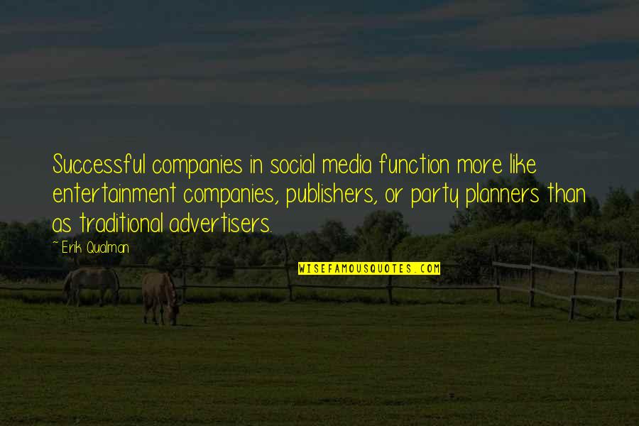 Sight That Looks Quotes By Erik Qualman: Successful companies in social media function more like