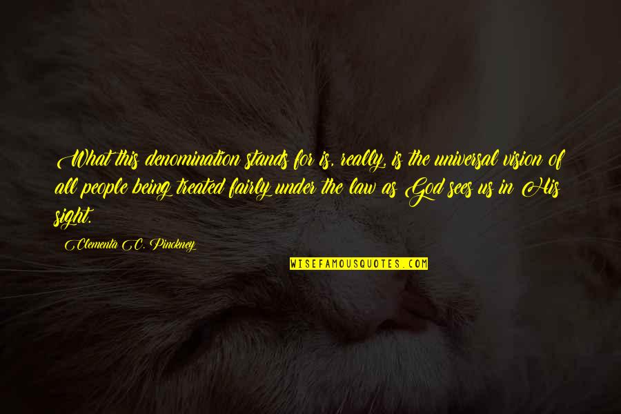 Sight Vision Quotes By Clementa C. Pinckney: What this denomination stands for is, really, is Sight Vision Quotes By Clementa C. Pinckney: What this denomination stands for is, really, is