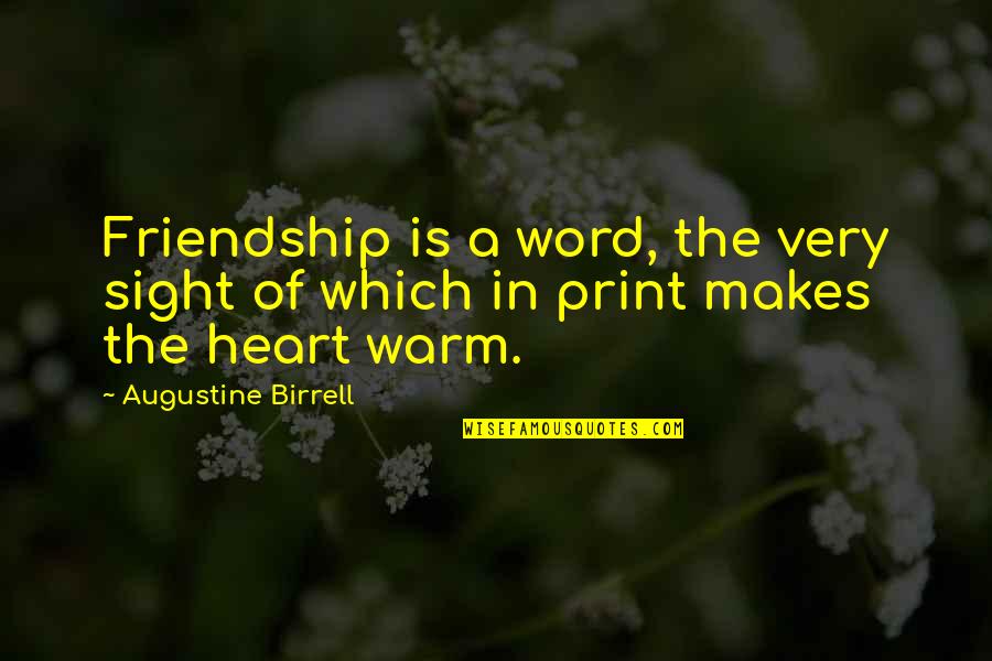 Sight Word Quotes By Augustine Birrell: Friendship is a word, the very sight of