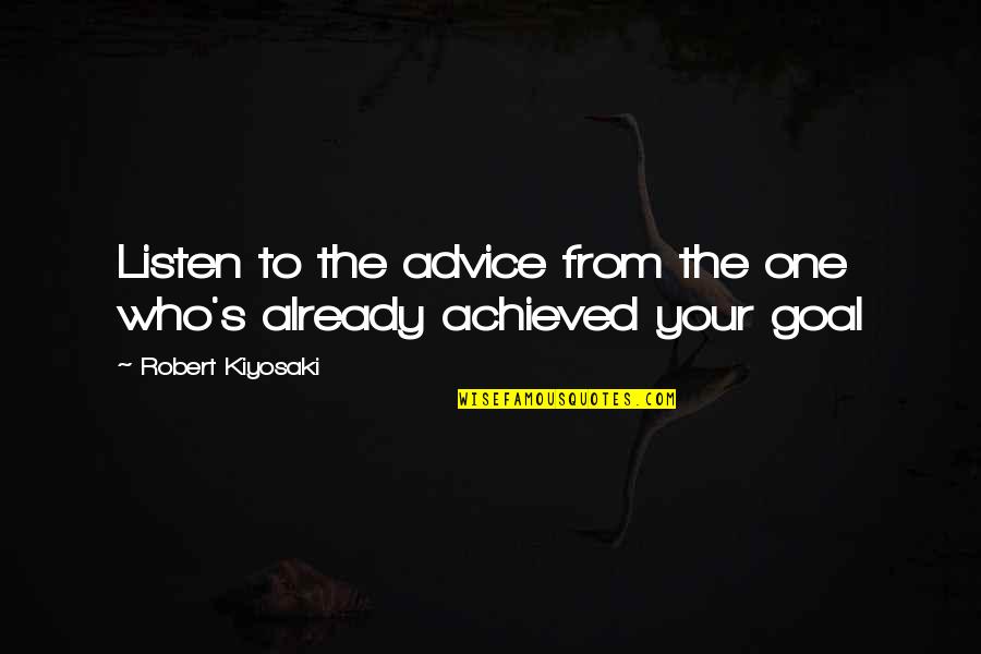 Sightings Quotes By Robert Kiyosaki: Listen to the advice from the one who's Sightings Quotes By Robert Kiyosaki: Listen to the advice from the one who's