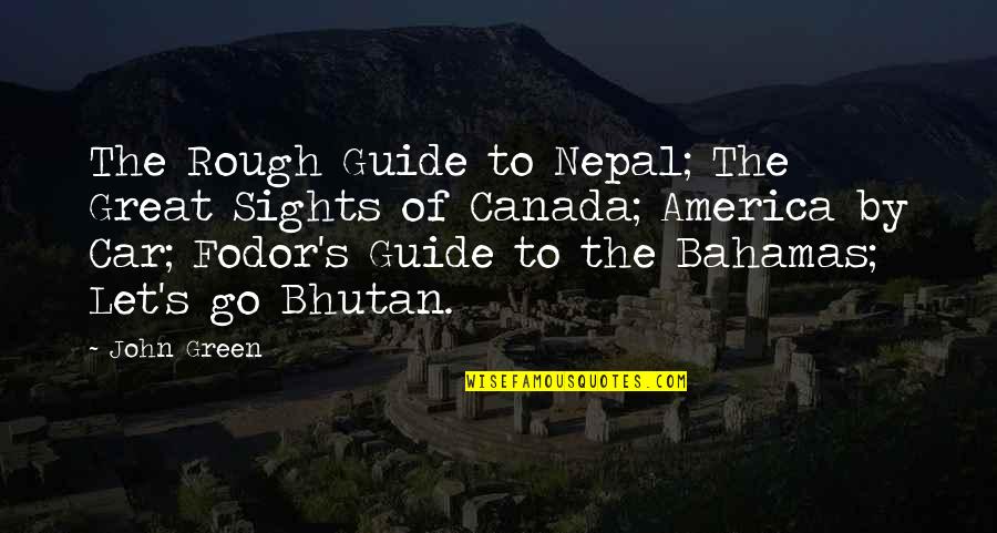 Sights Quotes By John Green: The Rough Guide to Nepal; The Great Sights