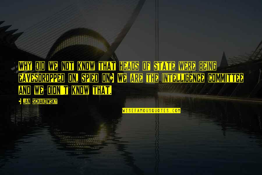 Sigizmund Levanevsky Quotes By Jan Schakowsky: Why did we not know that heads of