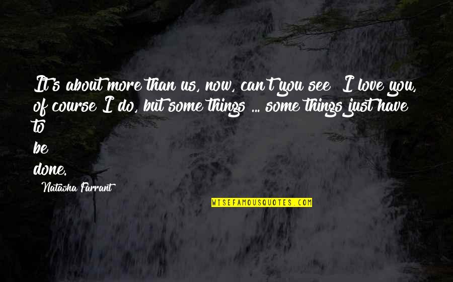 Sigizmund Levanevsky Quotes By Natasha Farrant: It's about more than us, now, can't you