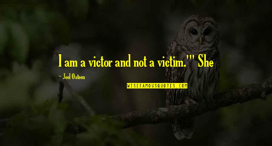 Sigley Sanitation Quotes By Joel Osteen: I am a victor and not a victim.'" Sigley Sanitation Quotes By Joel Osteen: I am a victor and not a victim.'"