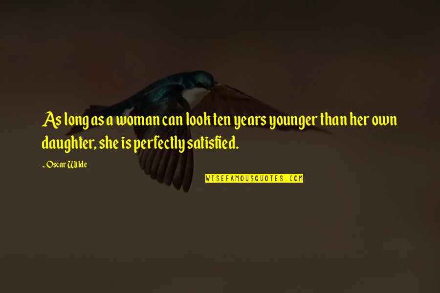 Sigley Sanitation Quotes By Oscar Wilde: As long as a woman can look ten