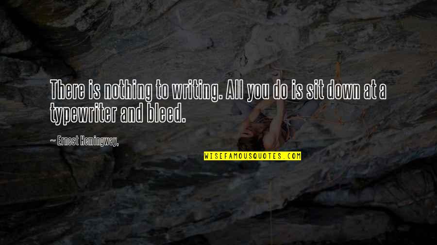 Sigma Gamma Rho Sorority Quotes By Ernest Hemingway,: There is nothing to writing. All you do Sigma Gamma Rho Sorority Quotes By Ernest Hemingway,: There is nothing to writing. All you do