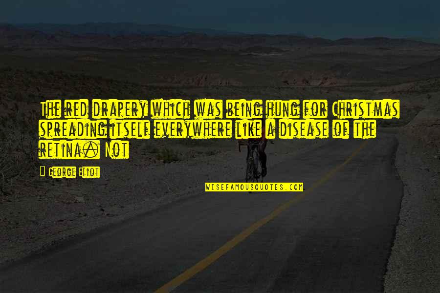 Sigmund Freud Funny Quotes By George Eliot: The red drapery which was being hung for Sigmund Freud Funny Quotes By George Eliot: The red drapery which was being hung for