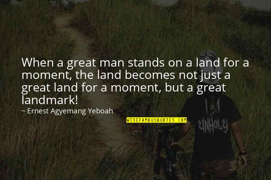 Sigmund Freud Most Famous Quotes By Ernest Agyemang Yeboah: When a great man stands on a land