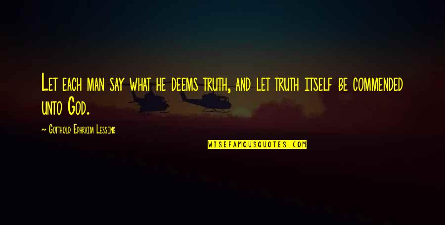 Sigmund Freud Theories Quotes By Gotthold Ephraim Lessing: Let each man say what he deems truth, Sigmund Freud Theories Quotes By Gotthold Ephraim Lessing: Let each man say what he deems truth,