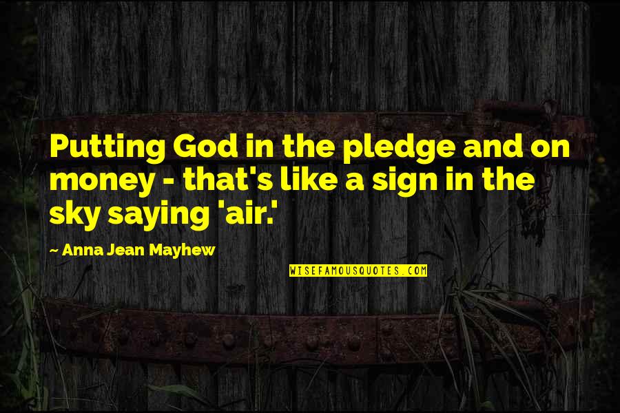 Sign And Quotes By Anna Jean Mayhew: Putting God in the pledge and on money