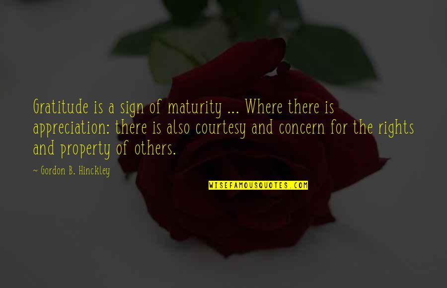 Sign And Quotes By Gordon B. Hinckley: Gratitude is a sign of maturity ... Where