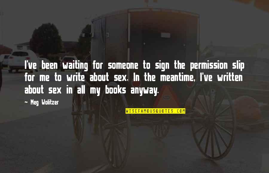 Sign In Book Quotes By Meg Wolitzer: I've been waiting for someone to sign the